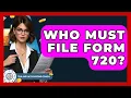 Who Must File Form 720 - Tax and Accounting Coach