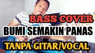 Download BUMI SEMAKIN PANAS TANPA GITAR/VOCAL (BASS COVER) MP3