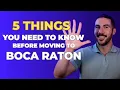 5 Things You Need to Know Before Moving to Boca Raton FL