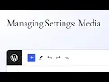 Managing Settings Media