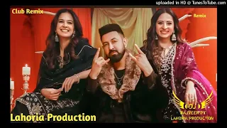 90 90 club remix gippy grewal jasmeen sandles dj rajveer by lahoria production mix 2025