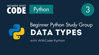 Data Types Beginner Python Study Group 3