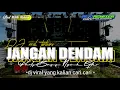 Download Lagu DJ DANGDUT JANGAN DENDAM STYLE BASS NGUK TERBARU COCOK BUAT SANTAI ❗🔥
