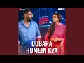 Download Lagu Dobara Humein Kya
