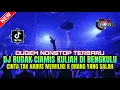 Download Lagu DJ BUDAK CIAMIS KULIAH DI BENGKULU X CINTA TAK HARUS MEMILIKI X ORANG YANG SALAH | DJ REMIX FUNKOT