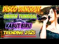 Lagu KABUT BIRU - DISCO DANGDUT ORGEN TUNGGAL - TRENDING 2025