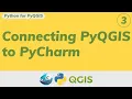 Part 3 Connecting PyQGIS to PyCharm and running simple script