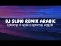 Lagu Hubbuka Fi Qalbi \u0026 Quwwat Dakhili - DJ Slow Remix Arabic Good For Relaxing \u0026 Traveling