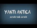 Download Lagu Yanti antica  -  acuh tak acuh