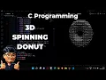Coding a 3D Spinning Donut ASMR Programming - No Talking
