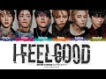 Download Lagu BOYNEXTDOOR I Feel Good Lyrics [Color Coded Lyrics | Han/Rom/Eng]