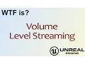 WTF Is Volume - Level Streaming in Unreal Engine 4