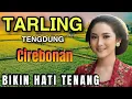Download Lagu TARLING TENGDUNG CIREBONAN ENAK BIKIN HATI TENANG PENGANTAR PERJALANAN ANDA