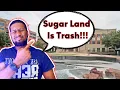 Avoid Moving to Sugar Land Texas - Unless You Can Handle These 5 Negatives