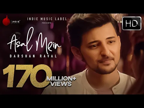 Download MP3 Asal Mein - Darshan Raval | Official Video | Indie Music Label - Latest Hit song 2020