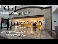 STORE TOUR Dillard s Weberstown Mall - Stockton CA