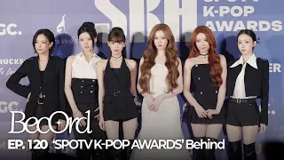 [BecOrd] EP.120 | 'SPOTV K-POP AWARDS' Behind