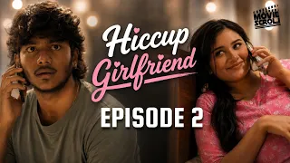 Hiccup Girlfriend - Ep 2 l Tamil Love Web Series l Ravenna Daha Vishwamithran l A Vikkal series