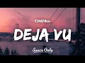 Lagu starfall - deja vu (Lyrics)