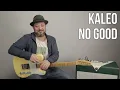 How to Play "No Good" By Kaleo on Guitar - Guitar Lesson
