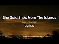 Download Lagu She Said She's From The Islands | Frozy - Kompa ( lyrics ) normal version tiktok song byTOMO #Tiktok