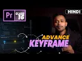 -16 Premiere Pro Keyframe Advanced Linear Bezier Ease In Ease Out Explained in Hindi