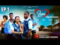 Download Lagu I FOUND LOVE NEXT DOOR| EP1| THE BAD BOY.