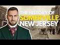 The History of Somerville New Jersey