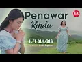 Download Lagu PENAWAR RINDU - ILFI BULQIS (Official Music Video)