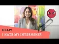 Help I Hate My Internship