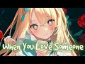 Nightcore - When You Love Someone (Lyrics) (Alexander Stewart)