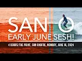 SAN ONOFRE Early June Sesh