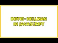 Diffie-Hellman in JavaScript 2 Solutions