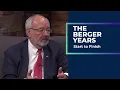 The Berger Years Start to Finish