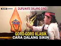 Lagu JANTURAN GORO-GORO KLASIKAN DALANG KI SIKIN HADI WARSONO. PALING MIRIP DENGAN KI SUGINO SISWOCARITO