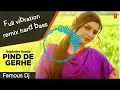 Download Lagu Pind De Gerhe Dj Remix | Meri Kali Activa da | High Bass Vibration mix Edm Song | #FamousDj
