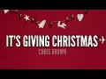 Chris Brown - It's Giving Christmas (Lyrics)