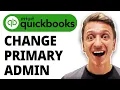 How To Change Quickbooks Primary Admin 2026 Guide