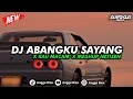DJ ABANGKU SAYANG X KAU MACAM MACAM X MASHUP NETIZEN || SLOW BASS MENGKANE COCOK BUAT NYANTAIπ