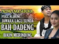 Lagu LAGU KAMEUMEUT URANG SUNDA || BAH DADENG || JAWARA POP SUNDA || ALBUM TERBAIK SEDUNIA‼️