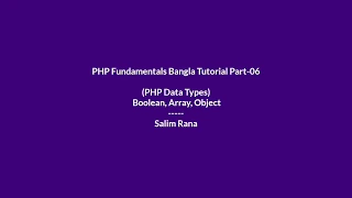 PHP Fundamentals Bangla Tutorial Part-06 PHP Data Types Boolean Array Object