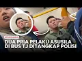 Lagu Dua Pelaku Tindak Asusila di Bus Transjakarta Ditangkap Polisi, Terancam Hukuman 1 Tahun Penjara