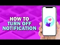Download Lagu How To Turn Off Notification On Litmatch App (Easiest Way)​​​​​​​