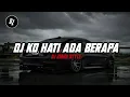 Download Lagu DJ KO HATI ADA BERAPA DJ ZUHDI FULL BEAT STYLE
