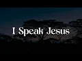 Download Lagu I Speak Jesus - Charity Gayle, Steven Musso || [Mix Lyrics] - Goodness Of God, What A Beautiful Name