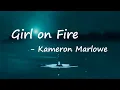 Kameron Marlowe - Girl On Fire (Lyrics)