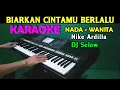 Lagu DJ Selow Biarkan Cintamu Berlalu - Nike Ardilla | KARAOKE Nada Wanita
