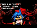 Lagu TRIPLE TROUBLE CONSOKU REMIX (Tiled Vocals) [original by consoku]