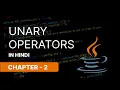 UNARY OPERATORS IN JAVA CHAPTER 2 NARESH SWAMI