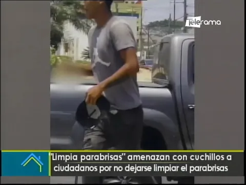 Limpia parabrisas amenazan con cuchillos a ciudadanos por no dejarse limpiar el parabrisas